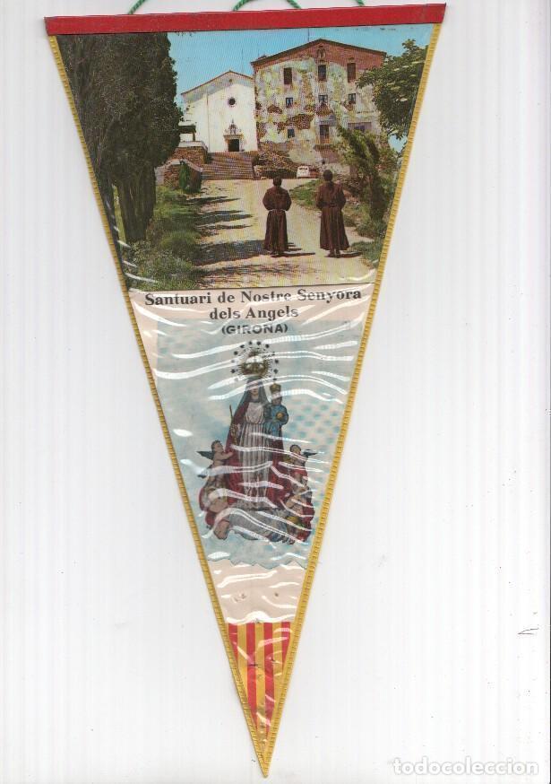Fanions de collection: BANDERIN: SANT MARTI VELL, Girona - Vista del Santuario de Nostre Senyora dels Angels e imagen de la