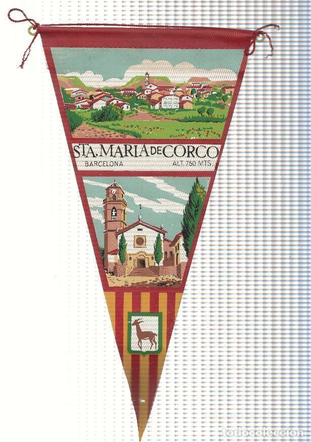 Fanions de collection: BANDERIN: SANTA MARIA DE CORCO / L'Esquirol, Barcelona - Ilustracion de la localidad y la Iglesia -