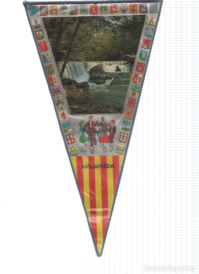 Collection pennants: Banderin: AIGUAFREDA, Barcelona - Imagen de salto de agua en Aiguafreda y aplec de sardanas - Varios