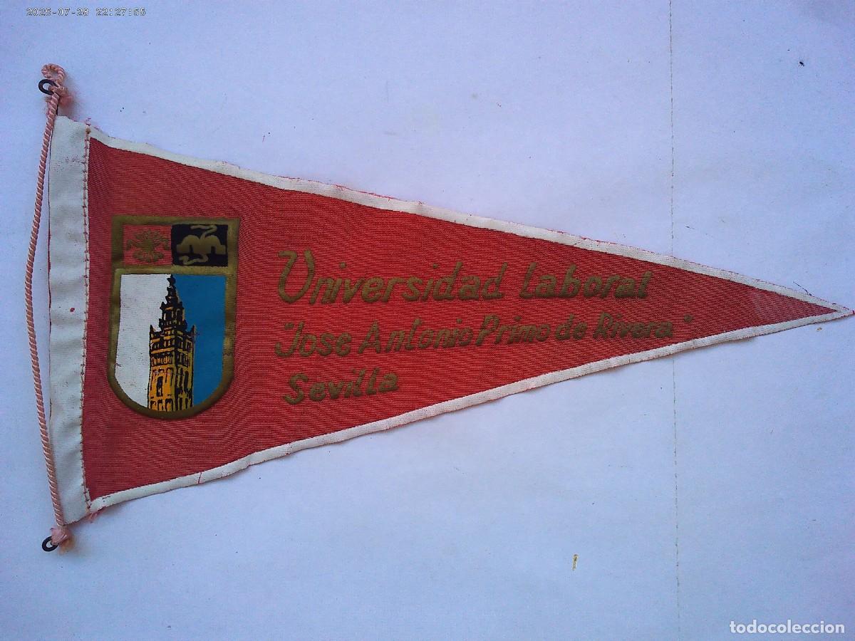 Banderines de colecci&oacute;n: BANDERIN DE LA UNIVERSIDAD LABORAL JOSE ANTONIO PRIMO DE RIVERA , SEVILLA . A&Ntilde;OS 50