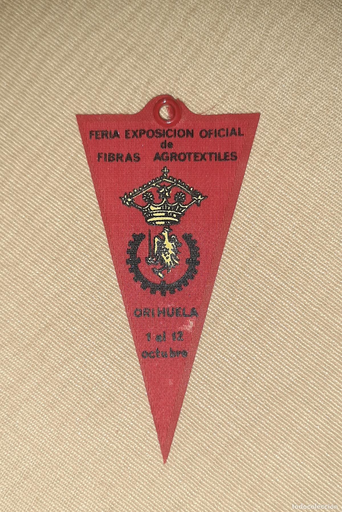 Banderines de colecci&oacute;n: ORIHUELA ANTIGUO BANDERIN DE LA FERIA EXPOSICI&Oacute;N DE FIBRAS AGROTEXTILES ALICANTE