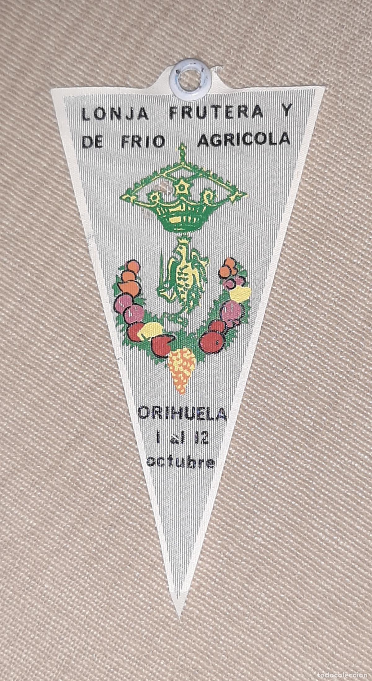 Banderines de colecci&oacute;n: ORIHUELA ANTIGUO BANDERIN DE LA LONJA FRUTERA Y DE FRIO AGRICOLA ALICANTE