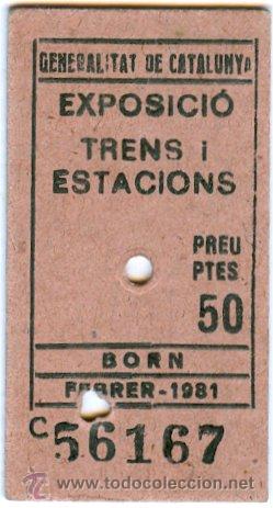 Collectionnisme Billets de transport: BILLETE: EXPOSICIO TRENS I ESTACIONS - BARCELONA - EL BORN (FEBRERO 1981)