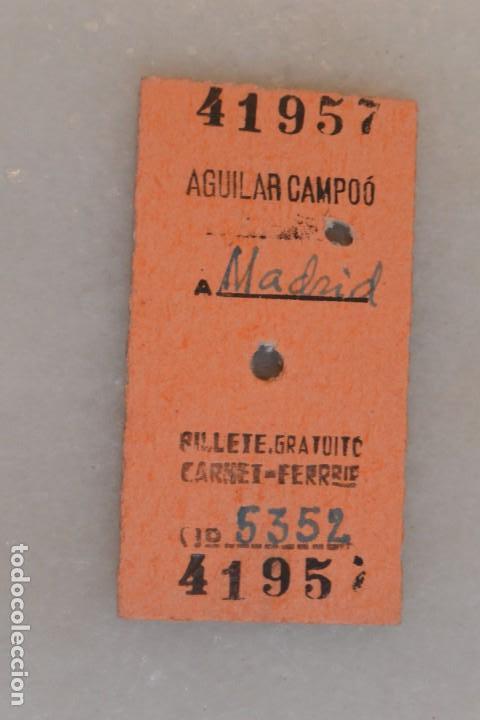 Coleccionismo Billetes de transporte: BILLETE DE FERROCARRIL AGUILAR CAMPO&Oacute; - MADRID