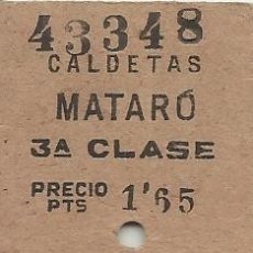 Coleccionismo Billetes de transporte: BILLETE 3A CLASE. CALDETAS MATARÓ. 1,45 PESETAS. 1950. BUEN ESTADO. 5,7X 3 CM. 43348.. Lote 176488365