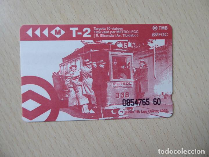 Collectables Transport Tickets: Barcelona -Billete T-2 10 viajes metro-FGC -Logos TMB y FGC -L&iacute;nea 15, Tranvia Les Corts al Futbol