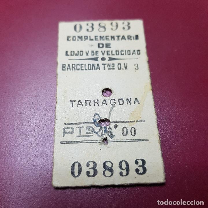 Collectionnisme Billets de transport: BILLETE DE TREN - COMPLEMENTARIO DE LUJO Y VELOCIDAD - BARCELONA TERMINO - TARRAGONA - RENFE