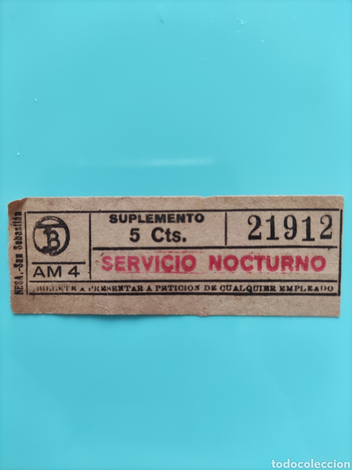 Collectionnisme Billets de transport: Billete Nesa-San Sebasti&aacute;n.SERVICIO NOCTURNO.Suplemento 5 CTS.Capic&uacute;a 21912