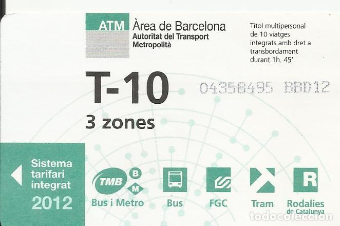 Colecionismos Bilhetes de Transporte: ATM. T-10. 3 zones. 2012. Barcelona. Transport Metropolit&agrave;. 5,5x8,5 cm. 10 viatges.
