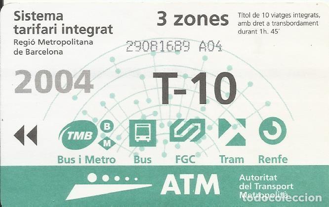 Colecionismos Bilhetes de Transporte: ATM. T-10. 3 zones. 2004. Barcelona. Transport Metropolit&agrave;. 5,5x8,5 cm. 10 viatges.