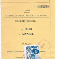 Colecionismos Bilhetes de Transporte: BILLETE DE LA COMPAÑIA CAMINOS DE HIERRO DEL NORTE BILLETE DIRECTO DE IRUN A MEDINA 1ª CLASE. Lote 295712253
