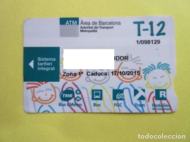 Collectionnisme Billets de transport: A&Ntilde;O 2015 - TARJETA T-12 - LOGO AREA METROPOLITANA - U&Ntilde;ERO GRANDE