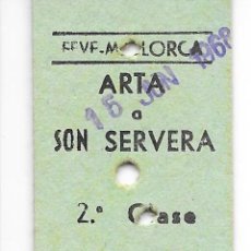 Collezionismo Biglietti di trasporto: BILLETE EDMONDSON DEL FERROCARRIL DE MALLORCA DE ARTA A SON SERVERA. Lote 340797713