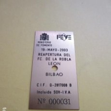 Coleccionismo Billetes de transporte: BILLETE CONMEMORATIVO LEON BILBAO FEVE REAPERTURA FERROCARRIL LA ROBLA 19/05/2003 METALICO. Lote 350150619