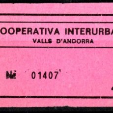 Coleccionismo Billetes de transporte: BILLETE DE COOPERATIVA INTERURBANA // VALLS D'ANDORRA// S-4