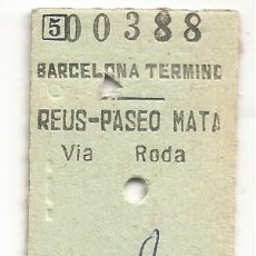 Coleccionismo Billetes de transporte: BILLETE TREN BARCELONA TERMINO REUS - PASEO MATA VIA RODA 2ª CLASE PTS 75 AÑO 1967. Lote 377547389