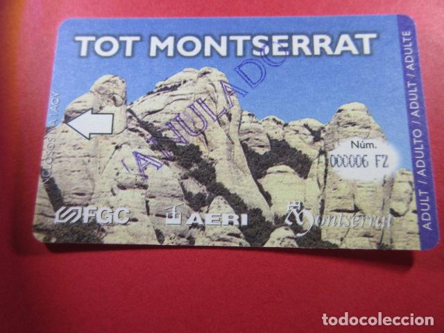 Sammeln von Fahrkarten: REF: COL_FGC_01 COLECCION FGC FERROCARRILES GENERALITAT TARJETA TOT MONSERRAT ANULADA SERIE FZ