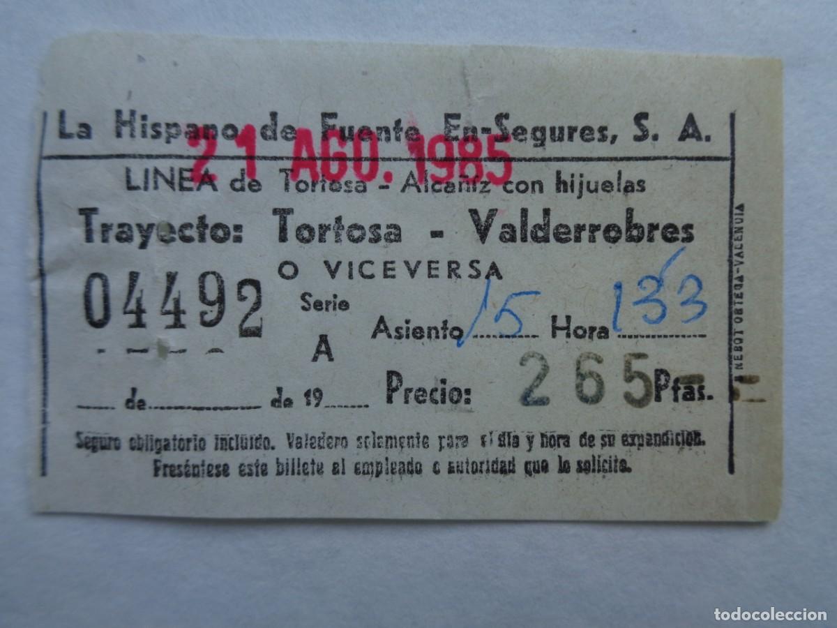 Colecionismos Bilhetes de Transporte: BILLETE DE AUTOBUS DE LA HISPANO DE FUENTE EN-SEGURES S.A. : TRAYECTO TORTOSA - VALDERROBRES 1985