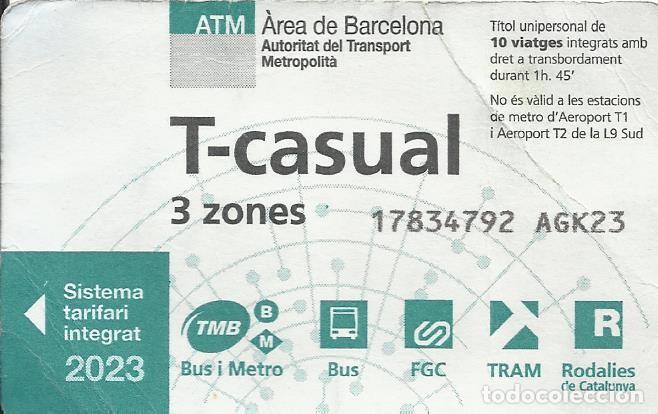 Sammeln von Fahrkarten: ATM. T-casual. 3 zones. 2023. Barcelona. Transport Metropolit&agrave;. 5,5x8,5 cm. 10 viatges.