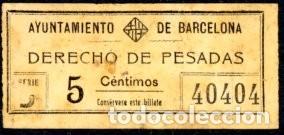 Sammeln von Fahrkarten: BILLETE DEL AYUNTAMIOENTO DE BCN / DERECHO DE PESADAS //S-42