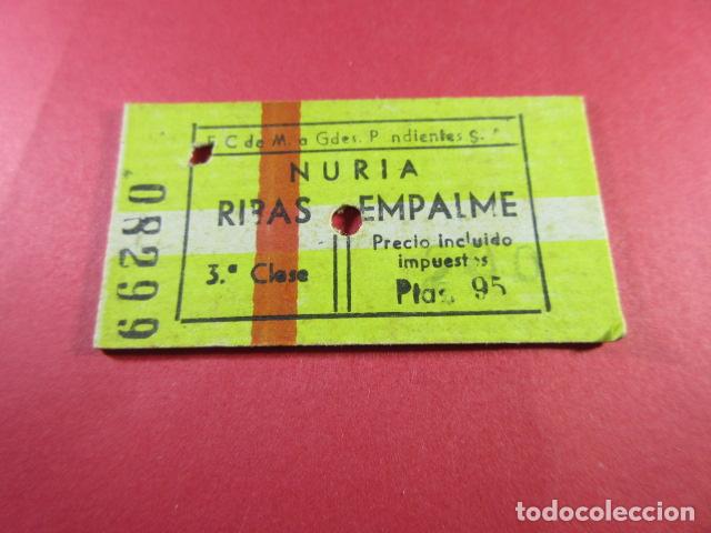 Colecionismos Bilhetes de Transporte: BILLETE EDMONSON NURIA RIBAS EMPALME - SOBRECARGA - FERROCARRILES GRANDES PENDIENTES
