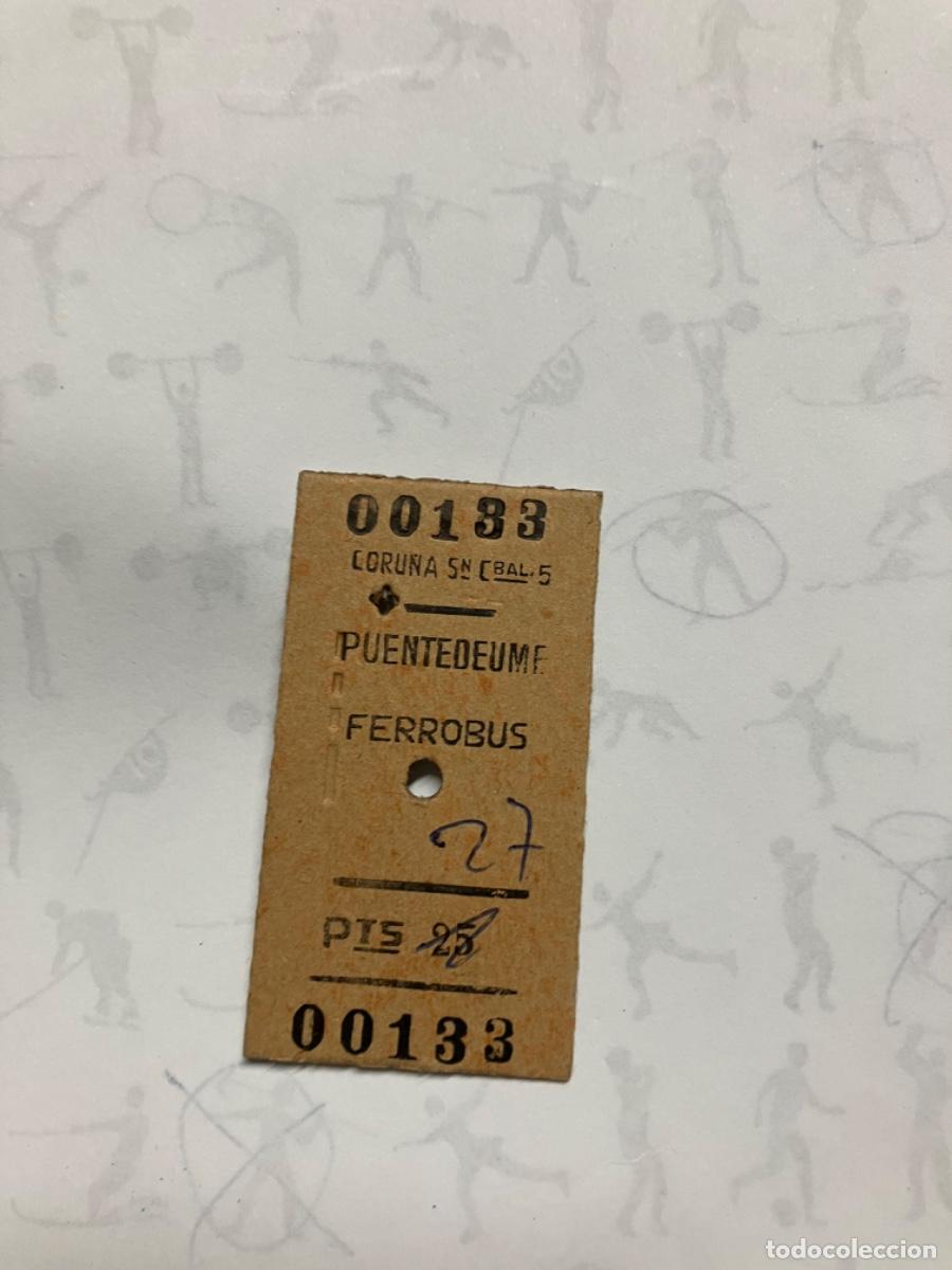 Coleccionismo Billetes de transporte: BILLETE TREN FERROB&Uacute;S CORU&Ntilde;A PUENTEDEUME