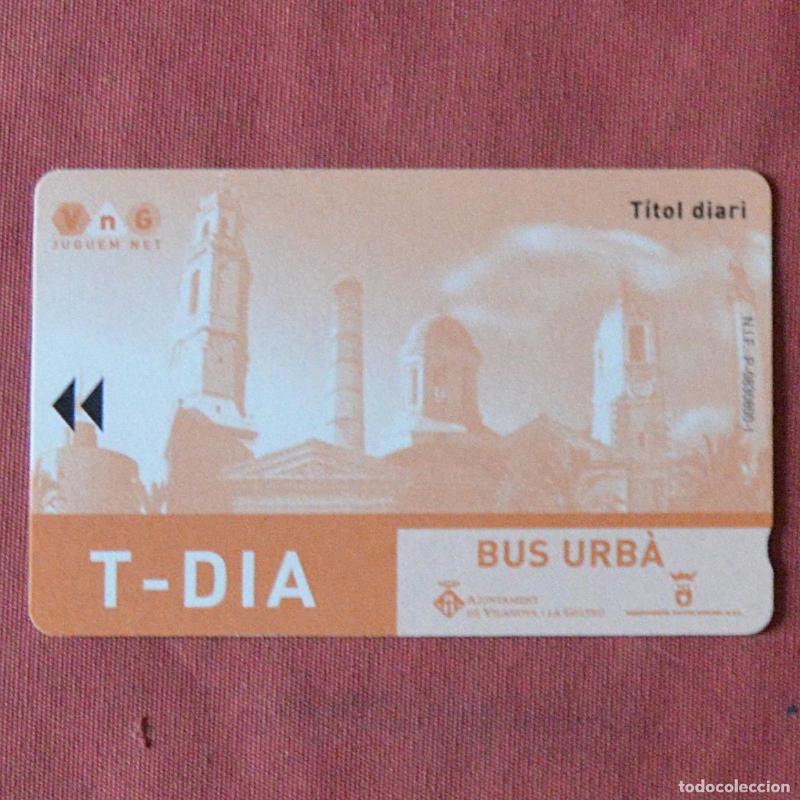 Sammeln von Fahrkarten: TARJETA DE BUS - T DIA - AJUNTAMENT DE VILANOVA I LA GELTRU - NUEVA - SIN USO