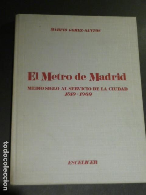 Coleccionismo Billetes de transporte: EL METRO DE MADRID MEDIO SIGLO AL SERVICIO DE LA CIUDAD MARINO GOMEZ SANTOS ESCELICER 1969