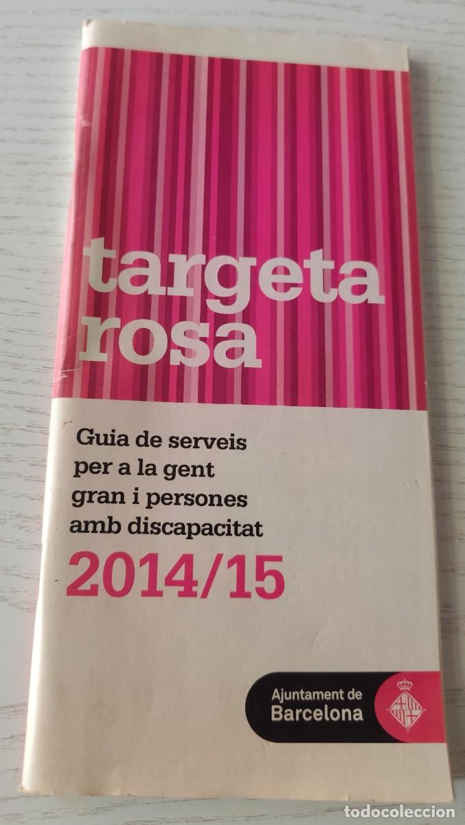 Coleccionismo Billetes de transporte: TARGETA ROSA: GUIA DE SERVEIS PER A LA GENT GRAN I PERSONES AMB DISCAPACITAT - ANY 2014/15