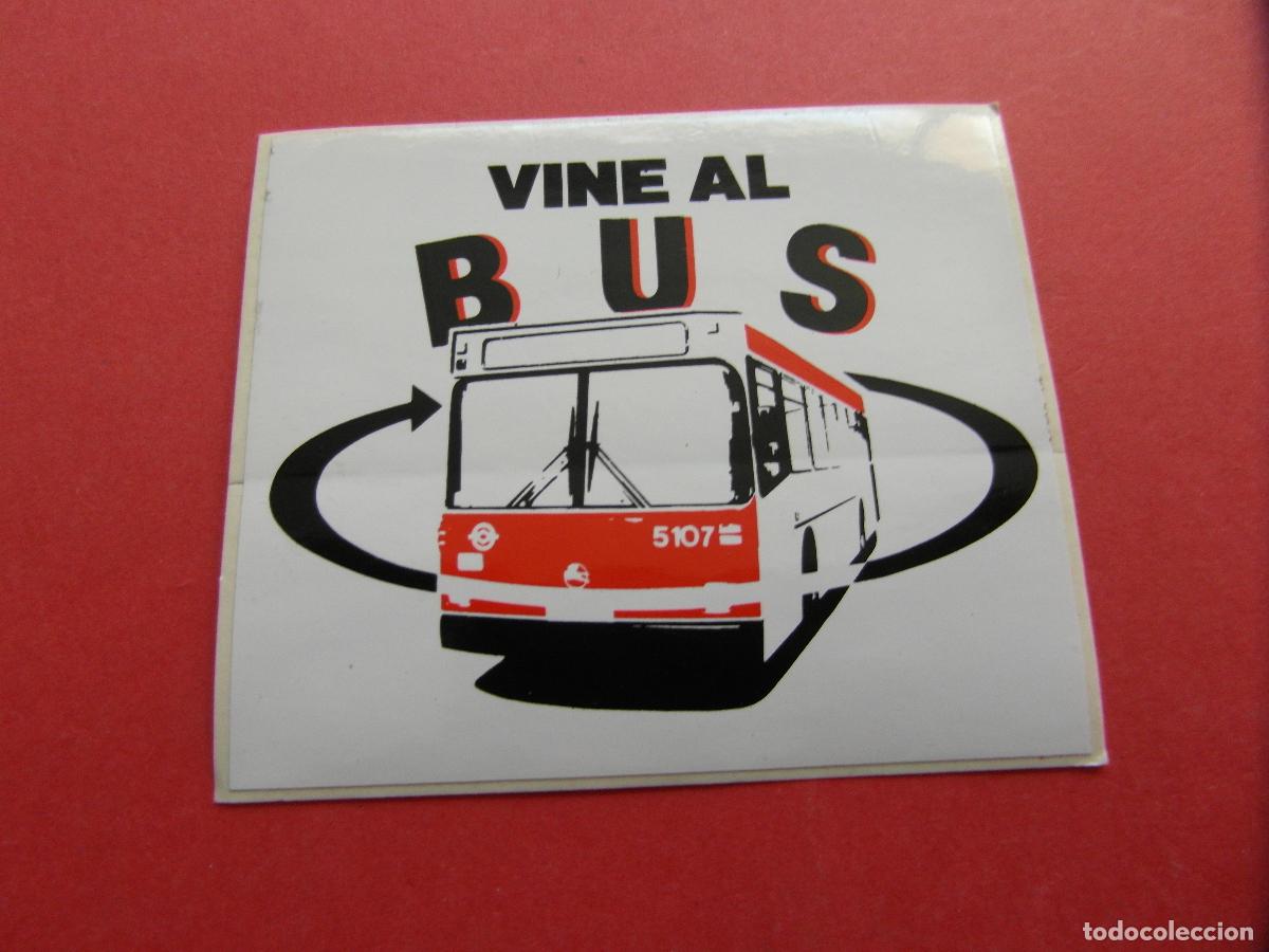 Coleccionismo billetes de transporte: PEGATINA ADHESIVO SIN USAR BARCELONA VINE AL BUS PEGASO 6420 METRO AUTOBUS TMB - COL. TRASNPORTE