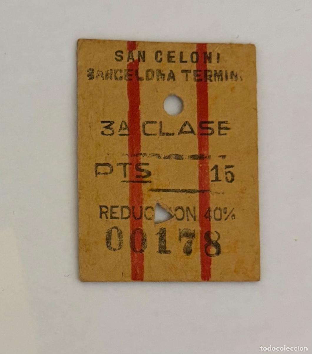 Coleccionismo billetes de transporte: ANTIGUO BILLETE FERROCARRIL TREN SAN CELONI a BARCELONA - tarifa reduccion 40%