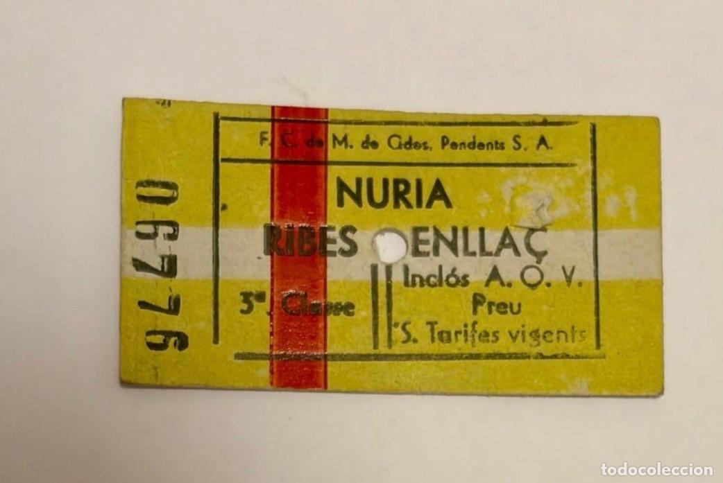 Coleccionismo billetes de transporte: ANTIGUO BILLETE TREN CREMALLERA NURIA TRAYECTO NURIA - RIBES ENLLA&Ccedil;