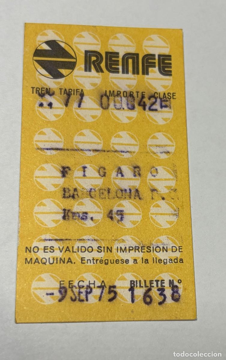 Coleccionismo billetes de transporte: ANTIGUO BILLETE TREN FERROCARRIL RENFE RIBES DE FIGAR&Oacute; A BARCELONA