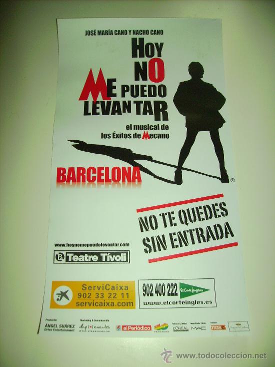 Coleccionismo de carteles: EL MUSICAL DE LOS &Eacute;XITOS DE MECANO &middot; Hoy no me puedo levantar (BARCELONA &middot; 21 X 38 Cm.)