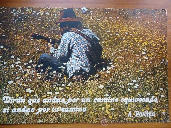 Coleccionismo de carteles: DIRAN QUE ANDAS POR UN CAMINO EQUIVOCADO SI ANDAS POR TU CAMINO. A PORCHIA, 70s
