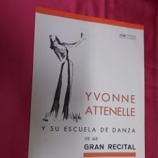 Collezionismo di affissi: YVONNE ATTENELLE Y SU ESCUELA DE DANZA EN UN GRAN RECITAL. 1948. Lote 119756403