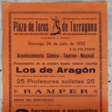 Coleccionismo de carteles: PLAZA DE TOROS DE TARRAGONA 1932 / ACONTECIMIENTO CÓMICO-TAURINO-MUSICAL - LOS DE ARAGÓN - PLOMO CHA. Lote 219470325