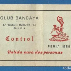 Collezionismo di affissi: ENTRADA CLUB BANCAYA (SEVILLA) CONTROL VALIDA PARA DOS PERSONAS FERIA 1986. Lote 313114338
