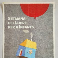 Coleccionismo de carteles: CARTELL SETMANA DEL LLIBRE PER A INFANTS 53X35 CM 1988
