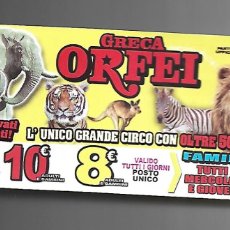 Coleccionismo de carteles: BIGLIETTO INGRESSO CIRCO - GRECA ORFEI - MISURA CM. 10X5 N.02