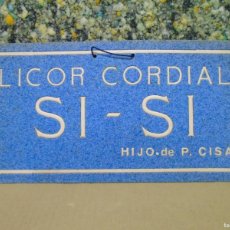 Collezionismo di affissi: BARCELONA.LICOR CORDIAL ”SI-SI” HIJO DE P.CISA.CARTEL 30´5X15 CM.