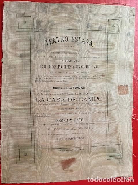 Coleccionismo de carteles: CARTEL DE SEDA TEATRO ESLAVA 1872 A BENEFICIO DE M. CERES E HIJOS