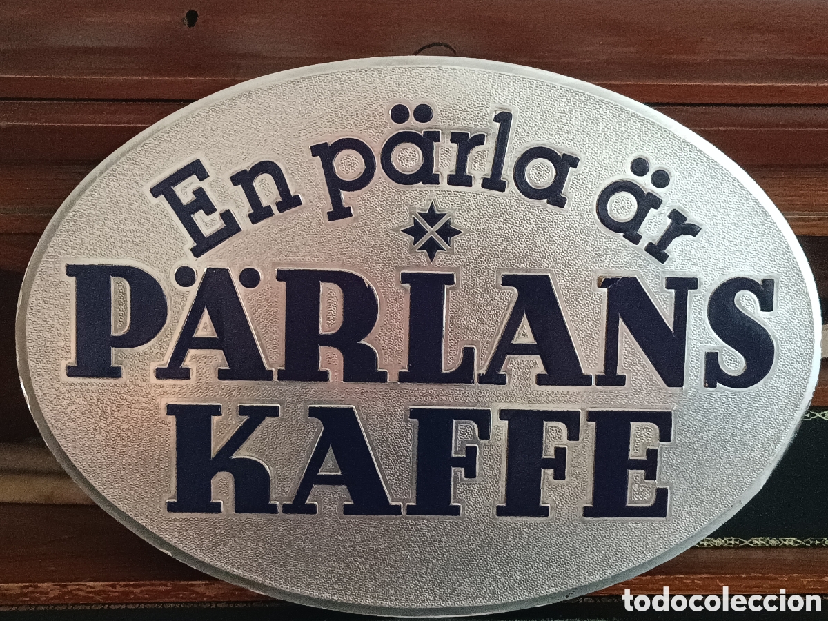 Coleccionismo de carteles: ANTIGUO CARTEL PUBLICITARIO SUECO CAF&Eacute; P&Auml;RLANS KAFFE LETRERO GOFRADO RELIEVE COFFEE SKYLT