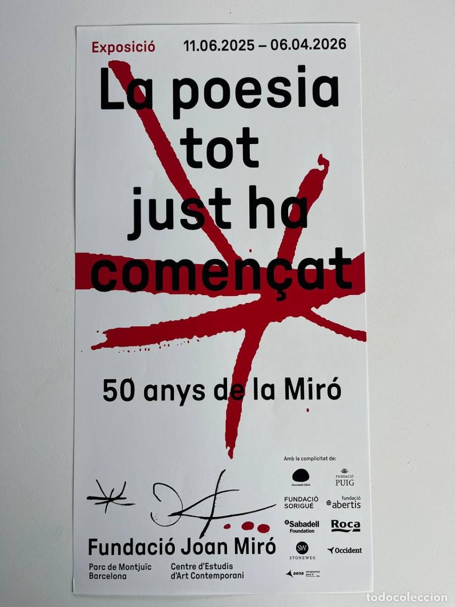Coleccionismo de carteles: Cartel original de exposici&oacute;n &ndash; La poesia tot just ha comen&ccedil;at. 50 anys de la Mir&oacute; &ndash; Fundaci&oacute; Mir&oacute;