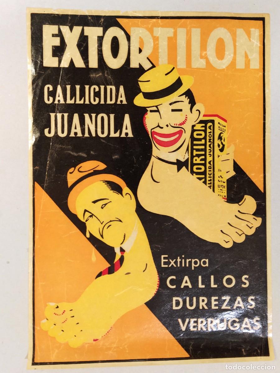 Coleccionismo de carteles: EXTORTILON CALLICIDA JUANOLA EXTIRPA CALLOS DUREZAS VERRUGAS - CARTEL ANTIGUO -VER FOTOS