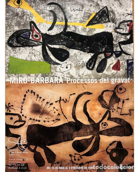 Coleccionismo de carteles: Cartel original Joan Mir&oacute; &ndash; Mir&oacute;-Barbar&agrave;. Processos del gravat &ndash; Mallorca 1999