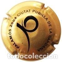 Coleccionismo de cava: PLACA DE CAVA - PIRULES - Palam&oacute;s 2004. Ciutat Pubilla de la Sardana. X 11201