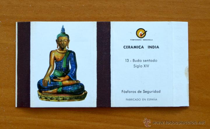 Cajas de Cerillas: Cer&aacute;mica India - N&ordm; 13 Buda sentado, Siglo XIV - Fosforera Espa&ntilde;ola, Caja de cerillas - A&ntilde;o 1978