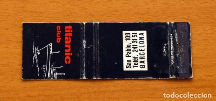 Cajas de Cerillas: Titanic Club, Calle San Pablo, Barcelona - Carterita de cerillas - Fosforera Espa&ntilde;ola