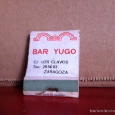 Cajas de Cerillas: BAR YUGO( ZARAGOZA ) AÑOS 70.. Lote 168244762